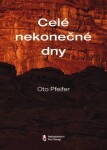 Celé nekonečné dny - Oto Pfeifer