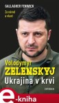 Volodymyr Zelenskyj Ukrajina krvi Gallagher Fenwick