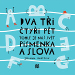 Dva tři čtyři pět Tohle je náš svět Písmenka slova