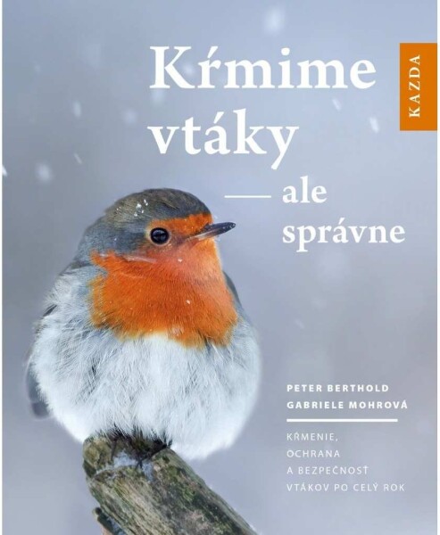 Kŕmime vtáky - ale správne - Peter Berthold