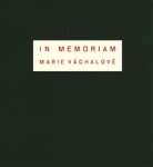 In memoriam Marie Váchalové Josef Váchal