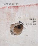 Zase je dneska, 2. vydání - Jiří Charvát