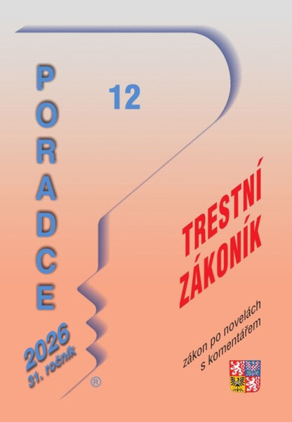 Poradce 12/2026 Trestní zákoník po novelách s komentářem - Antonín Draštík