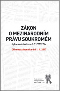 Vydavatelství Aleš Čeněk, s.r.o. Zákon o mezinárodním právu soukromém - úplné znění zákona č. 91/2012 Sb. (k1.4.2017) - kolektiv autorů