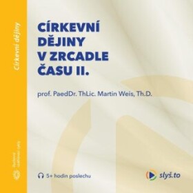 Církevní dějiny v zrcadle času II. - audiokniha