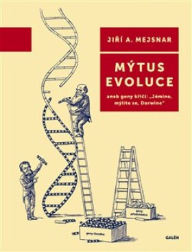 Mýtus evoluce Jiří Mejsnar