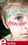 Můj syn není Rain Man John Williams,