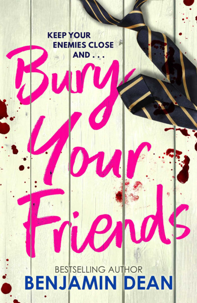 Bury Your Friends - Benjamin Dean