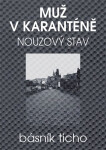 Muž v karanténě - Nouzový stav - Ticho Básník