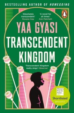 Transcendent Kingdom: Shortlisted for the Women´s Prize for Fiction 2021 - Yaa Gyasi