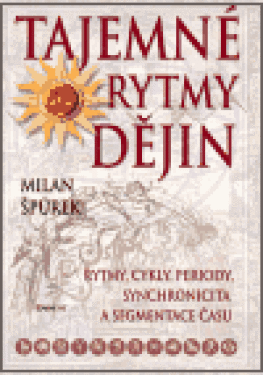 Tajemné rytmy dějin Milan Špůrek