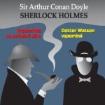 Sherlock Holmes - Vzpomínka na prázdný dům / Dr.Watson vzpomíná - Sir Arthur Conan Doyle - audiokniha