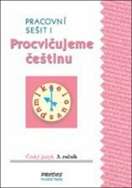 Procvičujeme češtinu 3 – Prac. sešit 1 - Hana Mikulenková