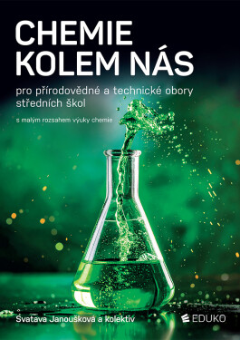 Chemie kolem nás pro přírodovědné a technické obory SŠ - Svatava Janoušková