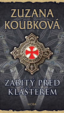 Zabitý před klášterem - Zuzana Koubková