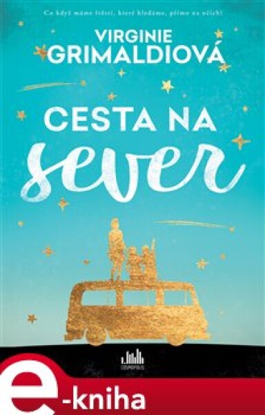 Cesta na sever - Virginie Grimaldi e-kniha