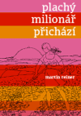 Plachý milionář přichází Martin Reiner