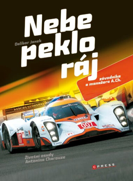 Nebe, peklo, ráj závodníka a manažera A. Ch. - Dalibor Janek