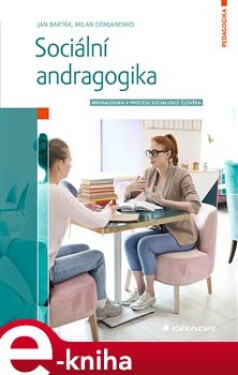 Sociální andragogika - Jan Barták, Milan Demjanenko e-kniha