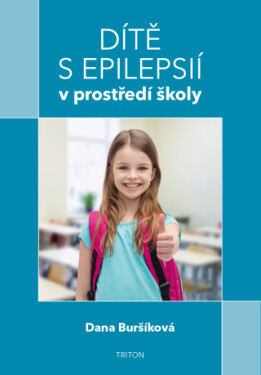 Dítě s epilepsií v prostředí školy - Dana Buršíková - e-kniha