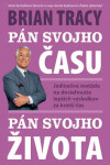 Pán svojho času, pán svojho života - Brian Tracy