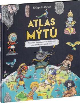 Atlas mýtů – Mýtický svět bohů - Thiago De Moraes