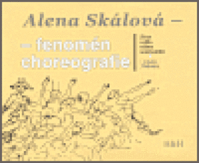 Alena Skálová fenomén choreografie