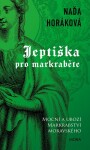 Jeptiška pro markraběte, 2. vydání - Naďa Horáková