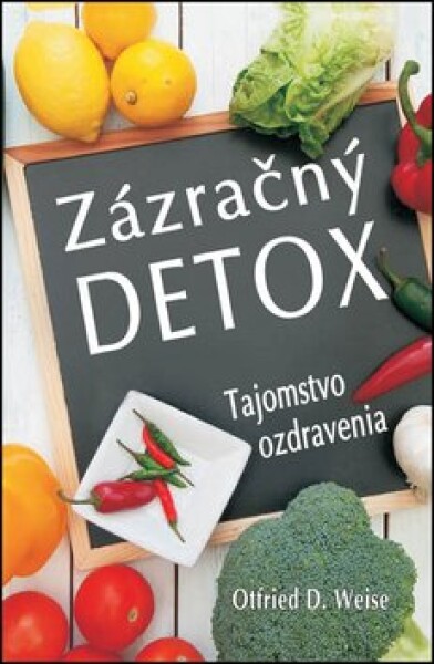 Zázračný detox - Otfried D. Weise