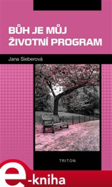 Bůh je můj životní program Jana Sieberová