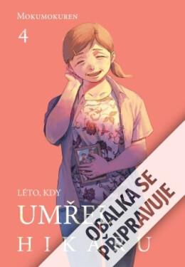 Léto, kdy umřel Hikaru 4 - Mokumokuren