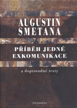 Příběh jedné exkomunikace doprovodné texty Augustin Smetana