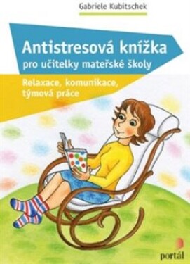 Antistresová knížka pro učitelky mateřské školy Gabriele Kubitschek