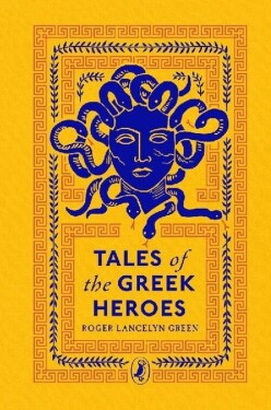 Tales of the Greek Heroes - Roger Lancelyn Green