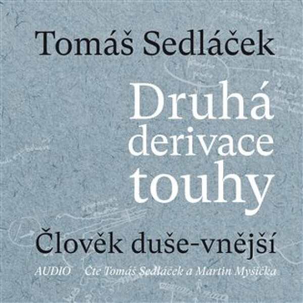 Druhá derivace touhy 1: Člověk duše-vnější - CDmp3 (Čte Tomáš Sedláček a Martin Myšička) - Tomáš Sedláček