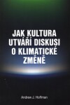 Jak kultura utváří diskusi klimatické změně