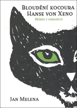 Bloudění kocoura Hanse von Xeno Jan Melena