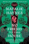 No Friend to This House - Natalie Haynes