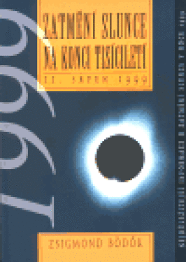Zatmění slunce na konci tisíciletí - Zsigmond Bödök
