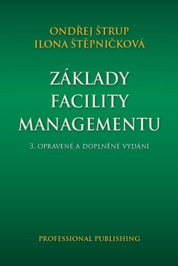 Základy facility managementu, 3. vydání - Ondřej Štrup