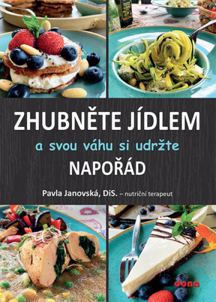 Zhubněte jídlem a svou váhu si udržte napořád - Pavla Janovská