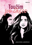 Toužím po lásce - Jana Rose Jarošová