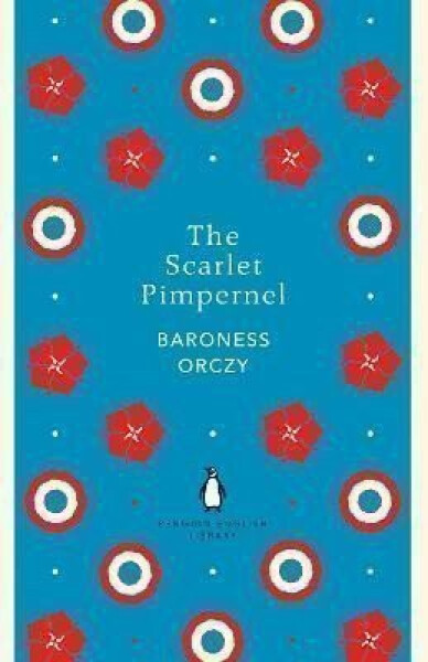 The Scarlet Pimpernel - Emmuska Orczy Baroness