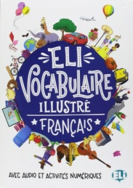 ELi Vocabulaire Illustré with downloadable games and activities NEW EDITION
