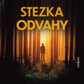 Stezka odvahy - Miloš Zapletal - audiokniha