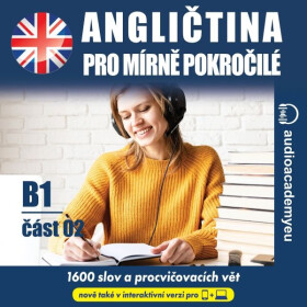 Angličtina pro mírně pokročilé B1, část 2 - Tomáš Dvořáček, Alena Sasínová, Jeff Short, Kateřina Dvořáčková - audiokniha
