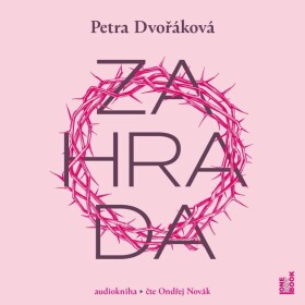 Zahrada - CDmp3 (Čte Ondřej Novák) - Petra Dvořáková