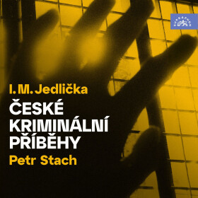 České kriminální příběhy - Ivan Milan Jedlička - audiokniha