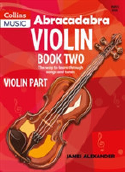 Abracadabra Strings: Violin Book 2 (Pupil's Book) - Alexander, James
