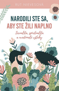 Narodili ste sa, aby ste žili naplno - Rut Nieves